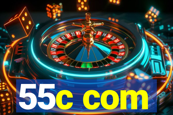 55c com